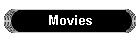 Movies